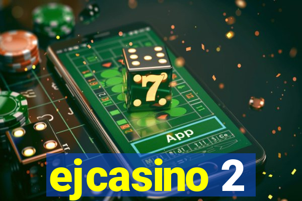 ejcasino 2